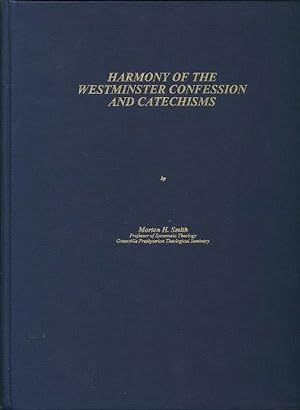 Harmony of The Westminster Confession and Catechisms